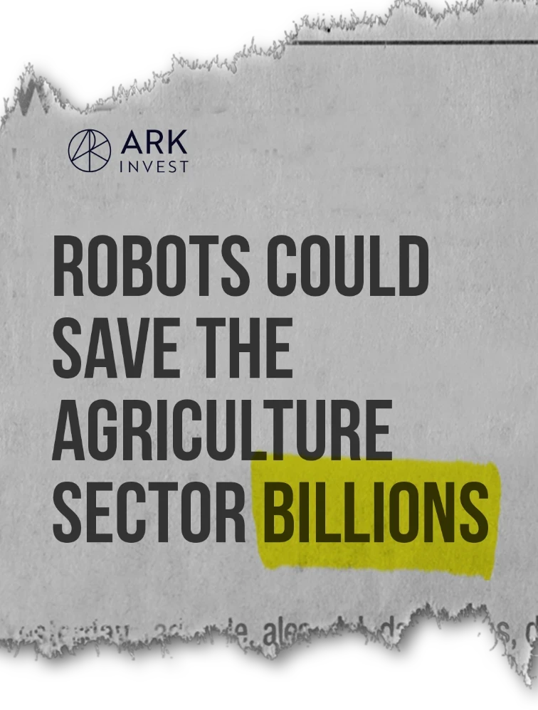 Headline: ROBOTS COULD SAVE THE AGRICULTURE SECTOR BILLIONS