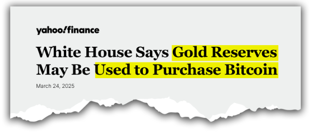 Yahoo Finance: White House Says Gold Reserves May Be Used to Purchase Bitcoin