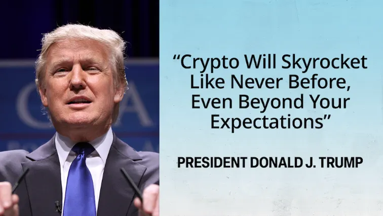 quote: “Crypto Will Skyrocket Like Never Before, Even Beyond Your
            Expectations” - President Donald J. Trump