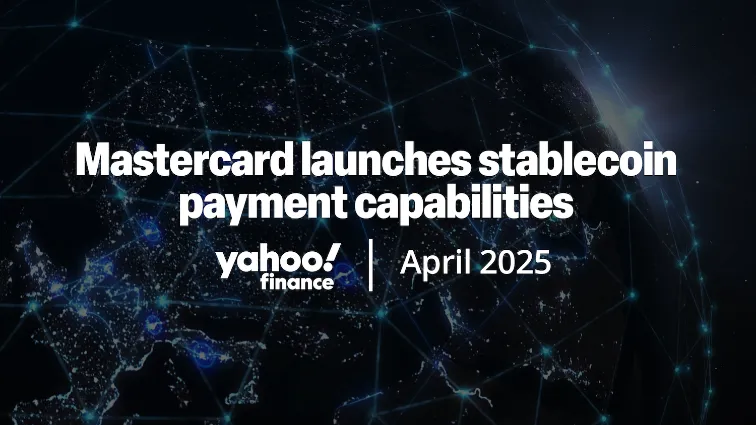 news headline: Mastercard launches stablecoin payment capabilities - Yahoo! finance
