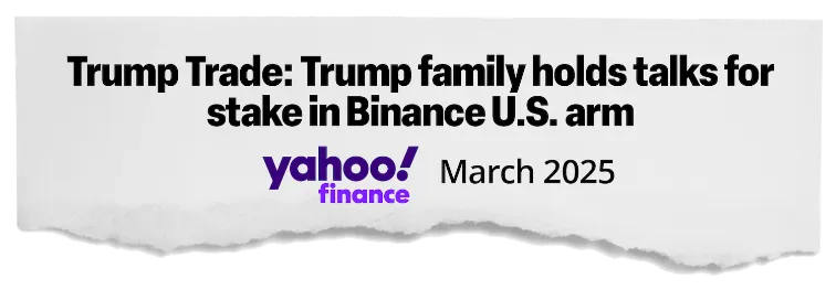 news headline: Trump Trade: Trump family holds talks for stake in Binance U.S. arm - yahoo! finance