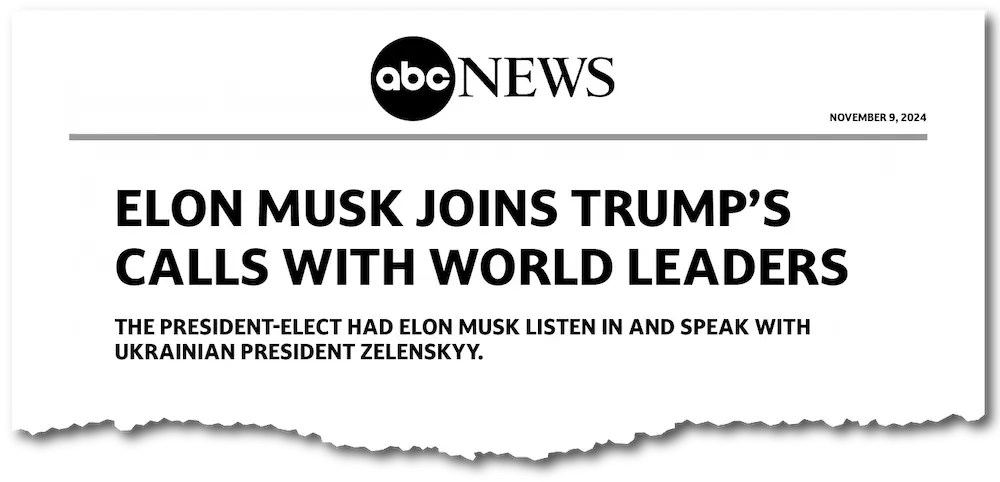 ABC News Headline: ELON MUSK JOINS TRUMP'S CALLS WITH WORLD LEADERS