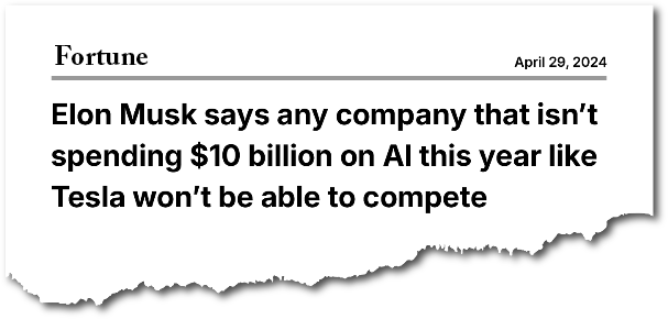 Fortune: “Elon Musk says any company that isn’t spending $10 billion on AI this year like Tesla won’t be able to compete”
