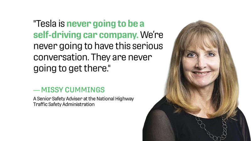 Quote card: Missy Cummings, senior safety adviser at NHTSA, says Tesla is never going to be a self-driving car company