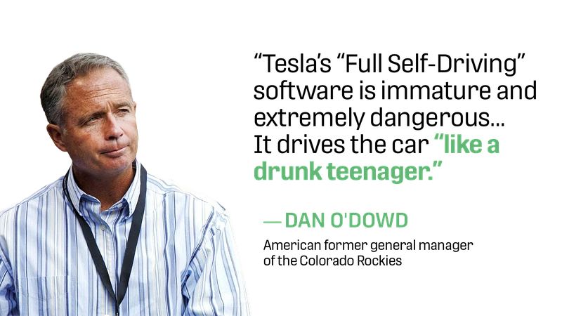Quote card: Dan O’Dowd says Tesla’s Full Self-Driving software drives the car like a drunk teenager
