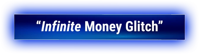 Infinite Money Glitch