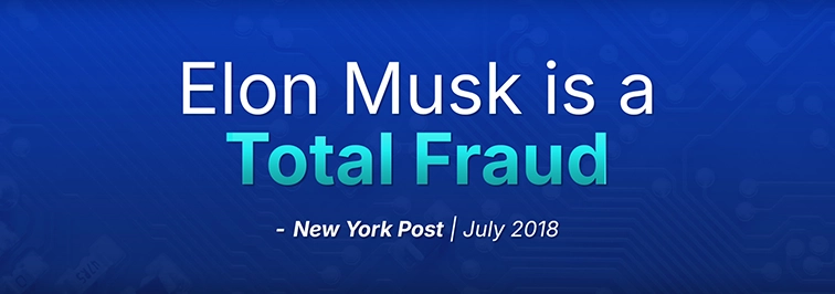 New York Post headline on July 2018: Elon Musk is a total fraud