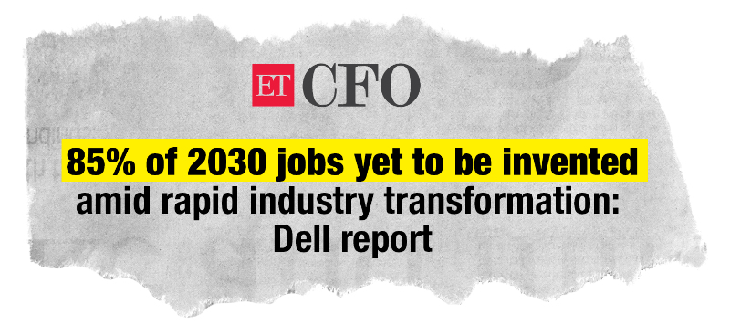 news headline: 85% of 2030 jobs yet to be invented amid rapid industry transformation: Dell report - ET CFO