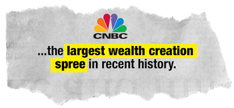 news headline: ...the largest wealth creation spree in recent - CNBC