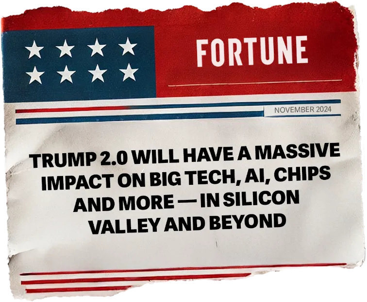 news headline: Trump 2.0 will have a massive impact on Big Tech, AI, chips and more - in Silicon Valley and beyond
