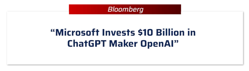Bloomberg: “Microsoft Invests $10 Billion in ChatGPT Maker OpenAI”
