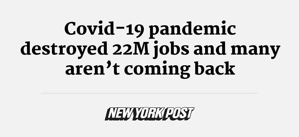 COVID-19 pandemic destroyed 22M jobs and many aren’t coming back - New York Post