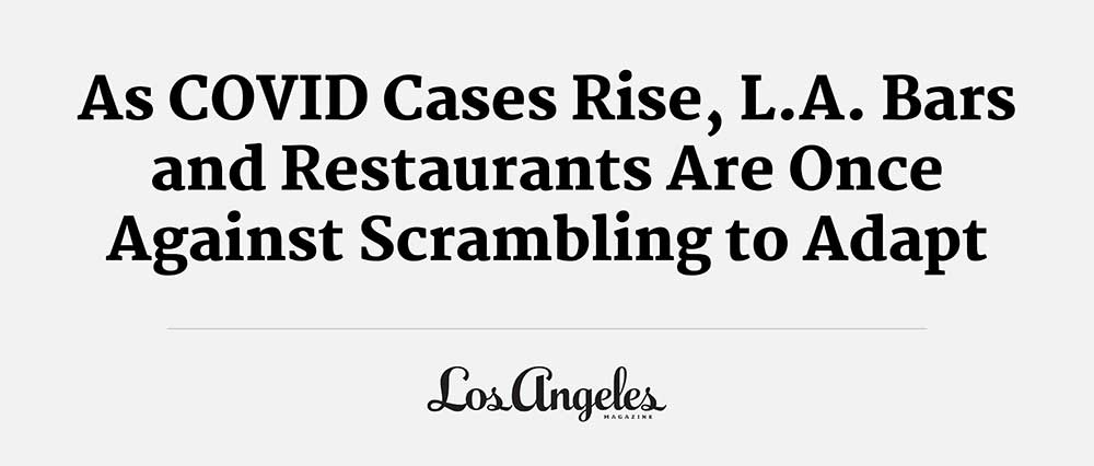 As COVID Cases Rise, L.A. Bars and Restaurants Are Once Again Scrambling to Adapt -LA Magazine