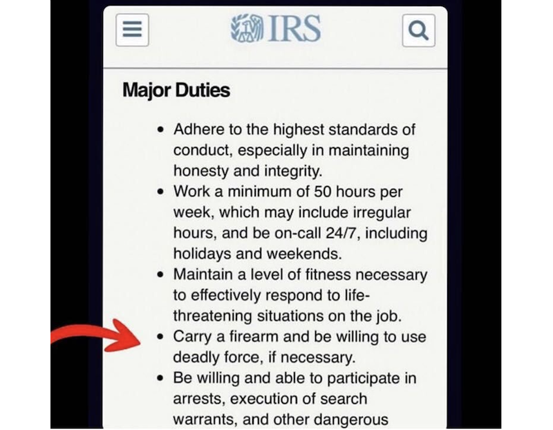 IRS: Major Duties: Carry a firearm and be willing to use deadly force, if necessary