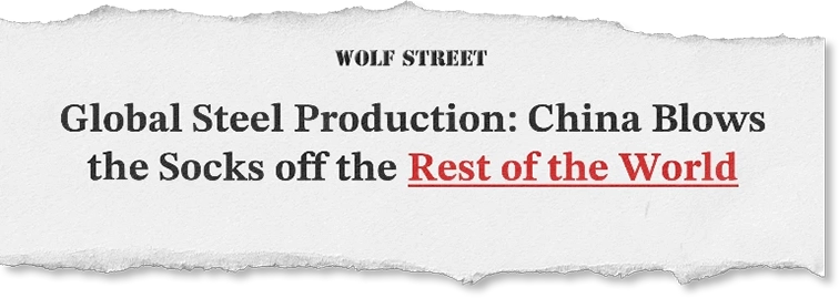 Wolf Street: Global Steel Production: China Blows the Socks off the Rest of the World