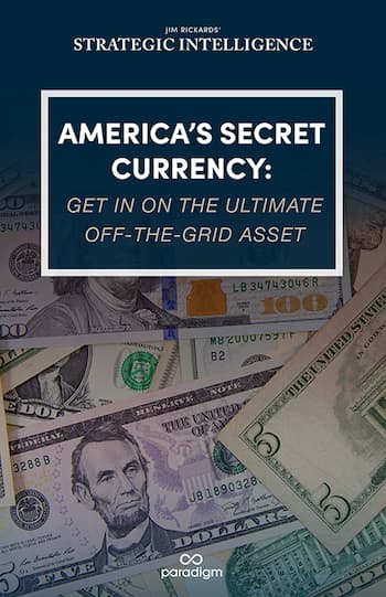 America’s Secret Currency: Get in on the Ultimate Off-the-Grid Asset