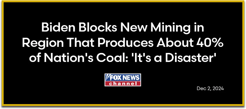 Fox News: Biden Blocks New Mining in Region That Produces about 40% of Nation’s Coal: ‘It’s A Disaster’