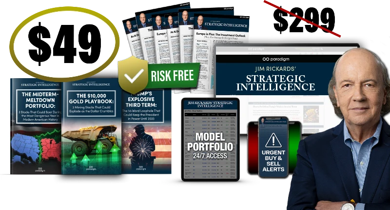 Jim Rickards’ Strategic Intelligence