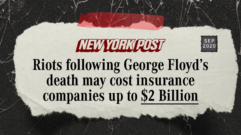 New York Post: “Riots following George Floyd’s death may cost insurance companies up to $2 Billion”