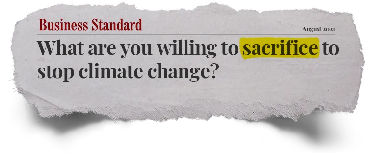 Business Standard: What are you willing to sacrifice to stop climate change?