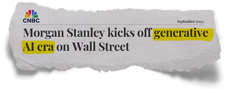 CNBC: Morgan Stanley kicks off generative
Al era on Wall Street