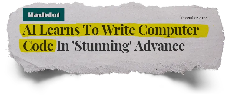 Slashdot: Al Learns To Write Computer Code In 'Stunning' Advance