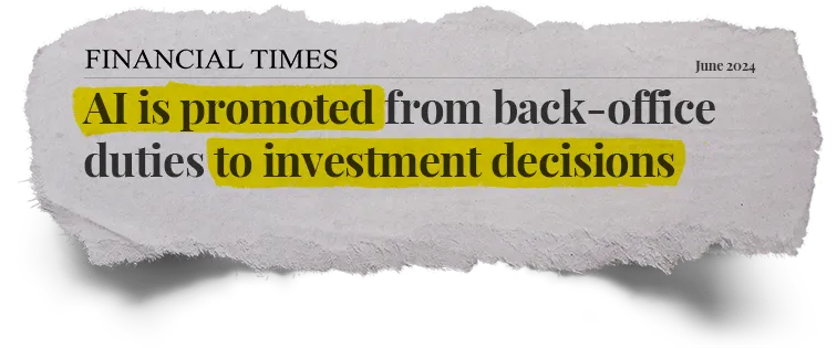 Financial Times: Al is promoted from back-office duties to investment decisions
