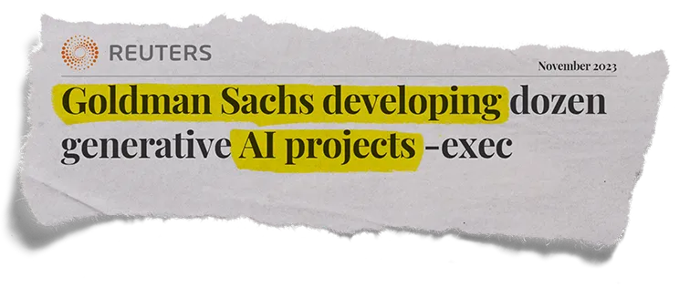REUTERS: Goldman Sachs developing dozen generative Al projects - exec