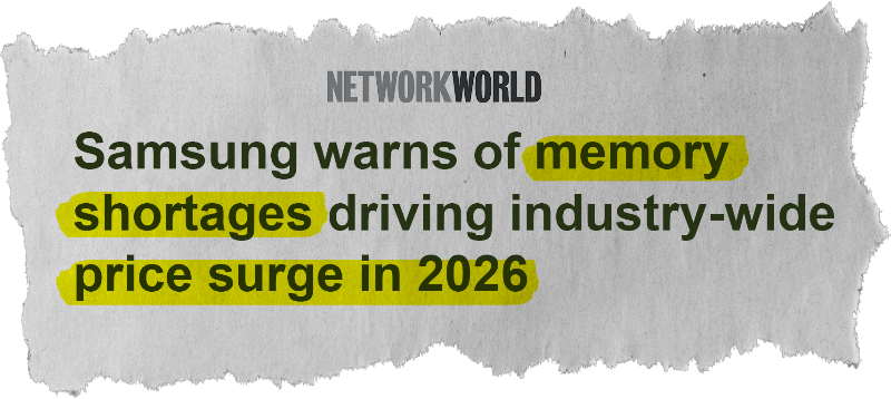 Samsung warns of memory shortages driving industry-wide price surge in 2026 - NetworkWorld