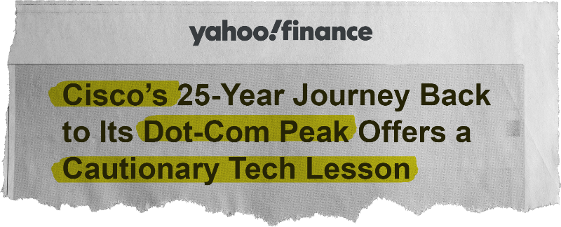 Cisco's 25-Year Journey Back to Its Dot-Com Peak Offers a
Cautionary Tech Lesson - yahoo! finance