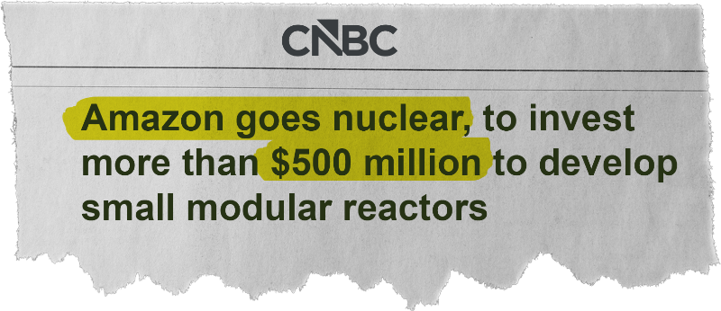 Amazon goes nuclear, to invest more than $500 million to develop small modular reactors - CNBC
