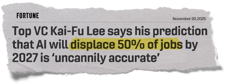 Headline: Top VC Kai-Fu Lee says his prediction that Al will displace 50% of jobs by 2027 is 'uncannily accurate'