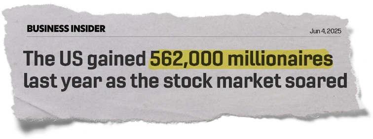 Headline: The US gained 562,000 millionaires last year as the stock market soared