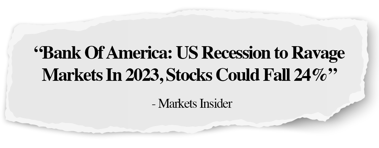 Bank Of America: US Recession to Ravage Markets In 2023, Stocks Could Fall 24% - Market Insider