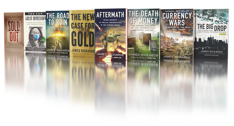 All of Jim Rickards books