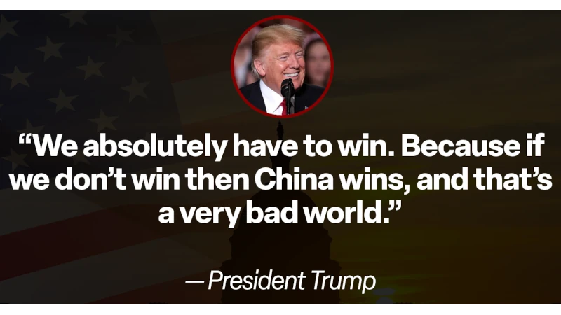 Trump: “We absolutely have to win. Because if we don’t win then China wins, and that’s a very bad world.”