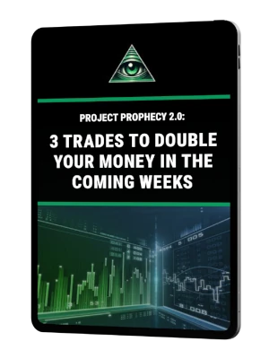 Report: Project Prophecy 2.0: 3 Trades to Double Your Money in The Coming Weeks