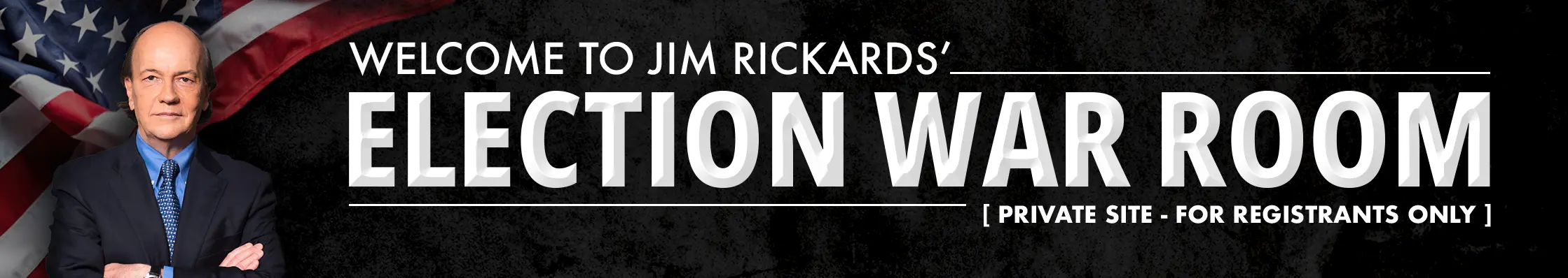 Jim Rickards' Election War Room