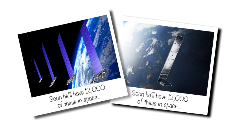 Photos of Starlink satellites. Caption: “Soon he’ll have 12,000 of these in space...”